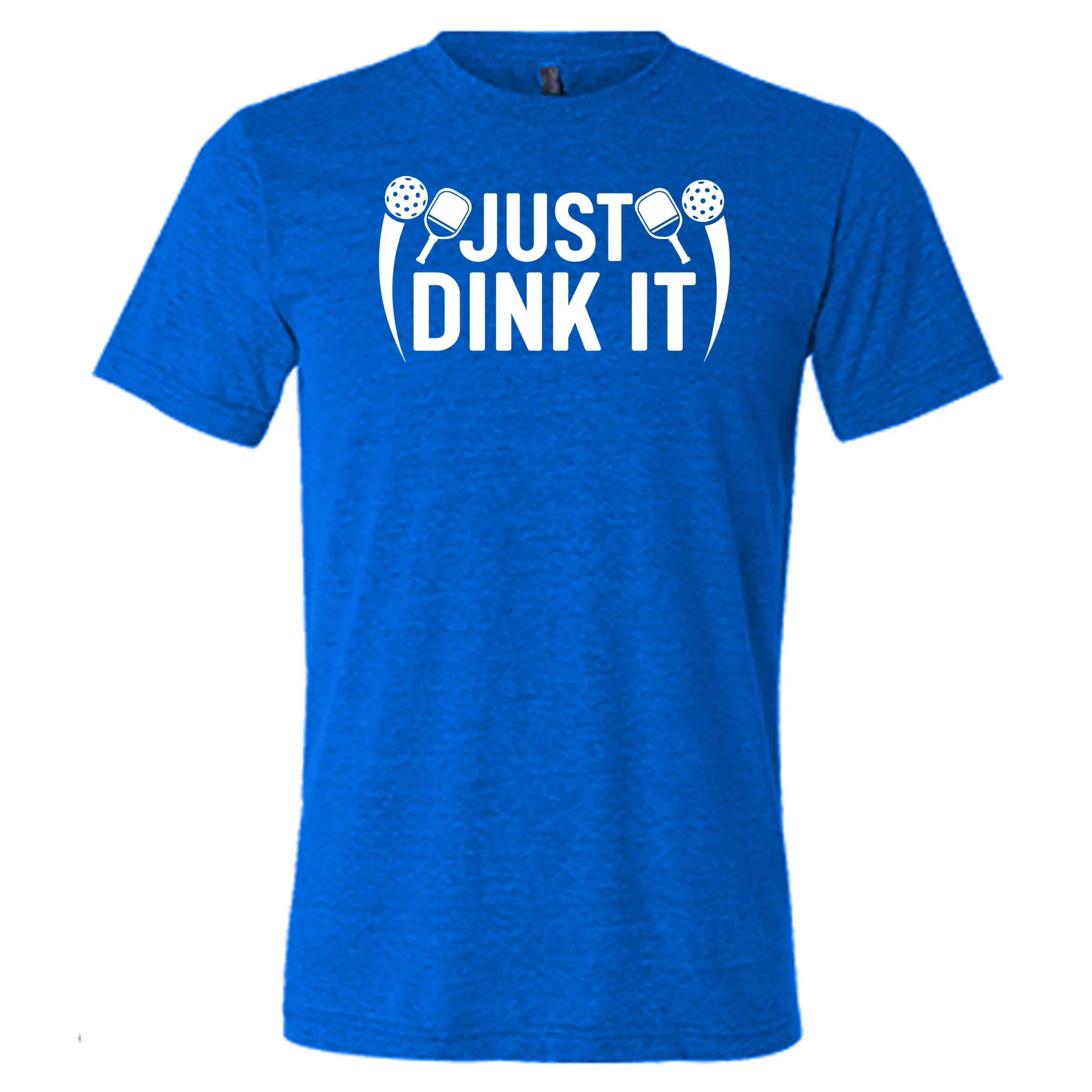 Just Dink It Shirt Unisex