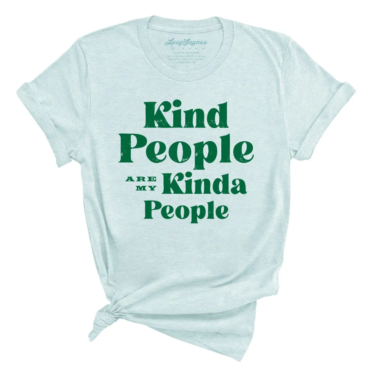 Kind People Are My Kinda People Tee