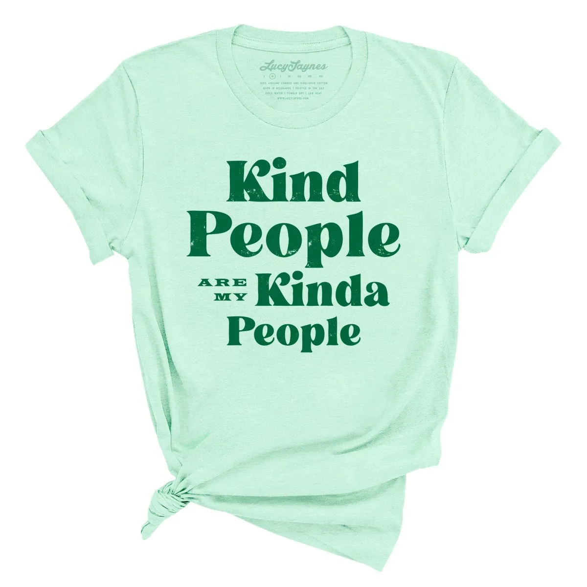 Kind People Are My Kinda People Tee