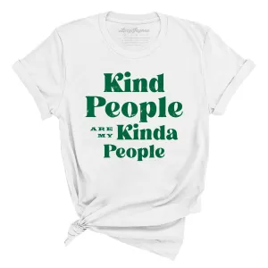 Kind People Are My Kinda People Tee