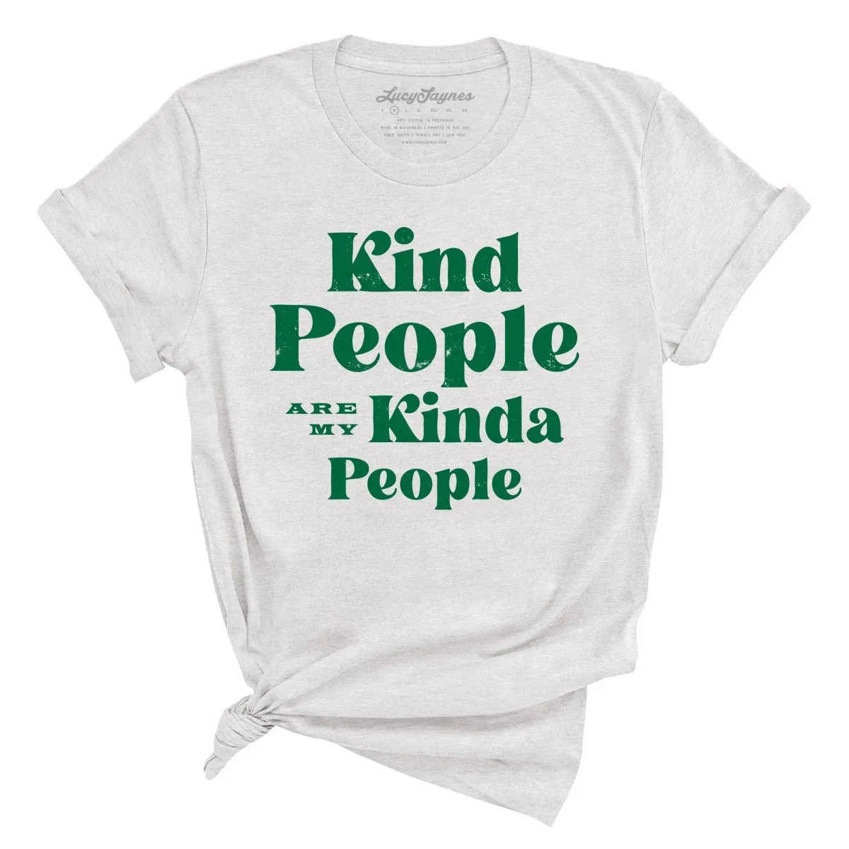 Kind People Are My Kinda People Tee